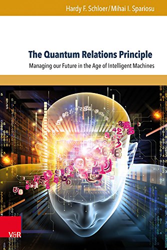 The Quantum Relations Principle: Managing our Future in the Age of Intelligent Machines (Reflections on (In)Humanity)